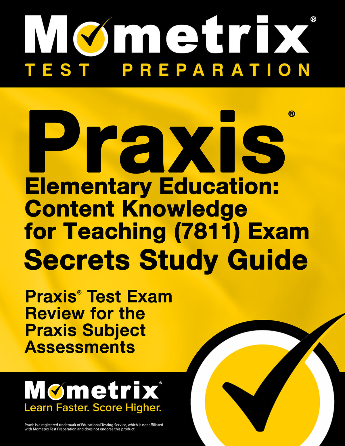 Praxis Elementary Education: Content Knowledge for Teaching (7811) Exam Secrets Study Guide