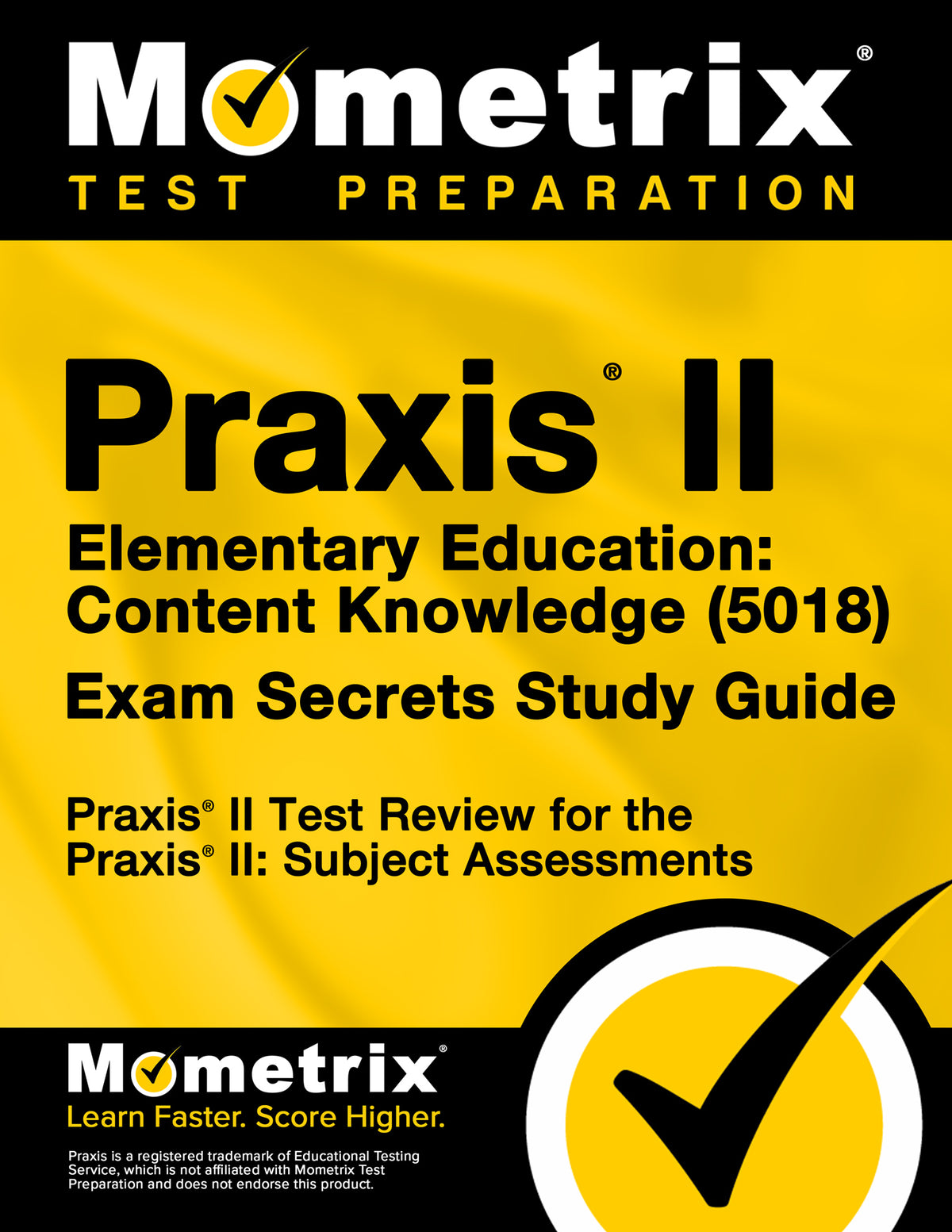 Praxis II Elementary Education: Content Knowledge (5018) Exam Secrets Study Guide