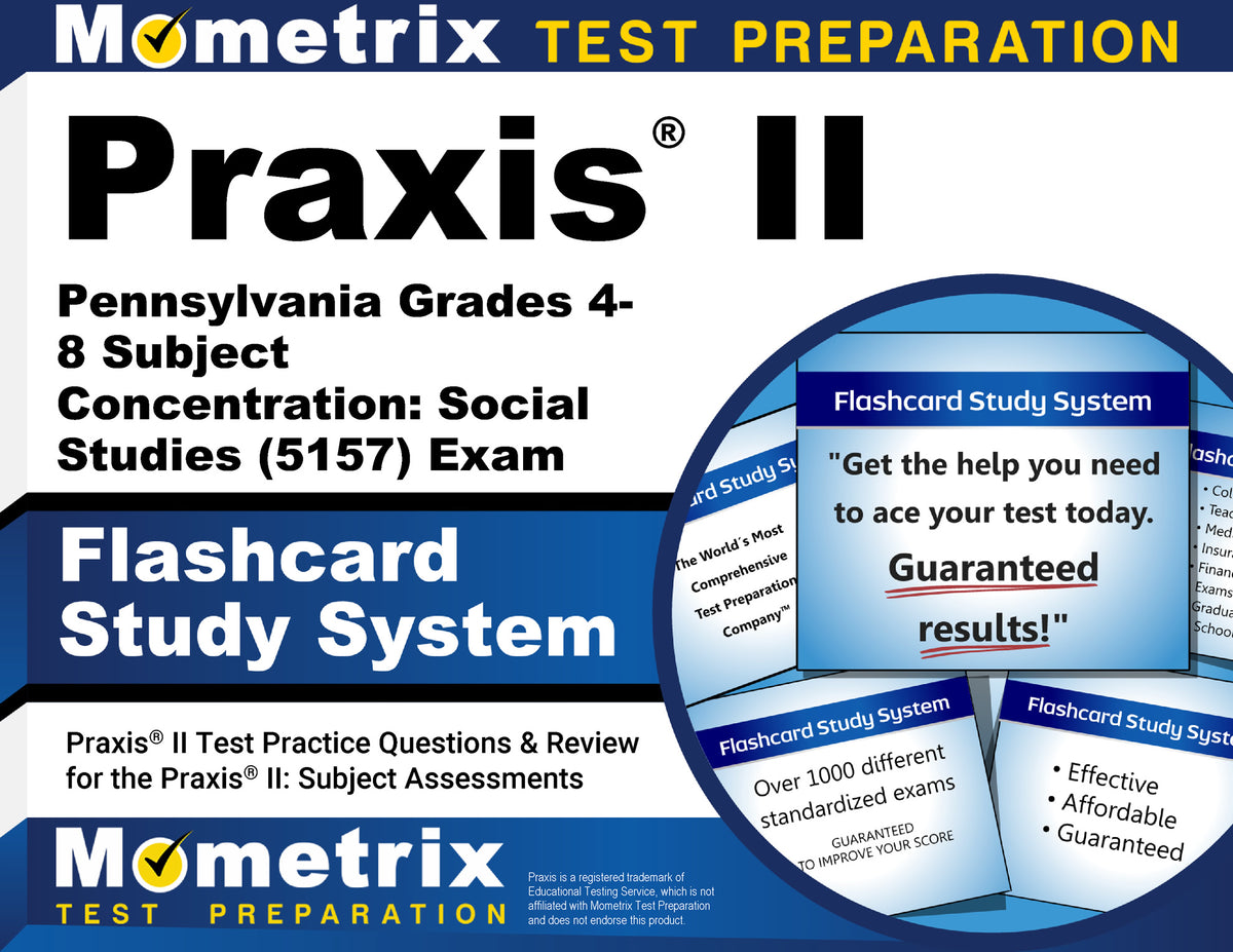 Praxis II Pennsylvania Grades 4-8 Subject Concentration: Social Studies (5157) Exam Flashcard Study System
