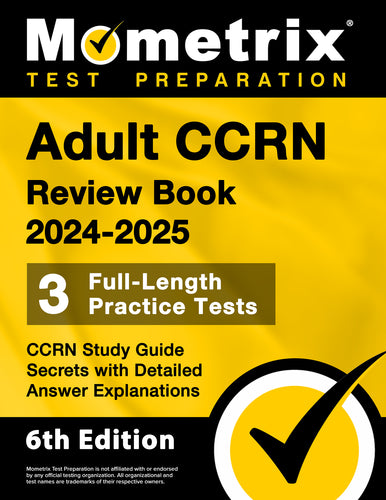 Adult CCRN Review Book 2024-2025 - CCRN Study Guide Secrets [6th Edition]