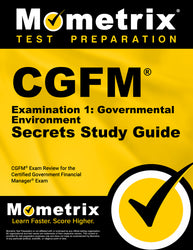 CGFM Examination 1: Governmental Environment Secrets Study Guide (ebook access)