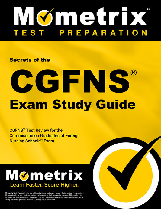 Secrets of the CGFNS Exam Study Guide