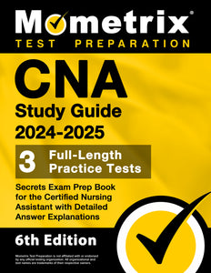 CNA Study Guide 2024-2025 - Secrets Exam Prep Book [6th Edition]