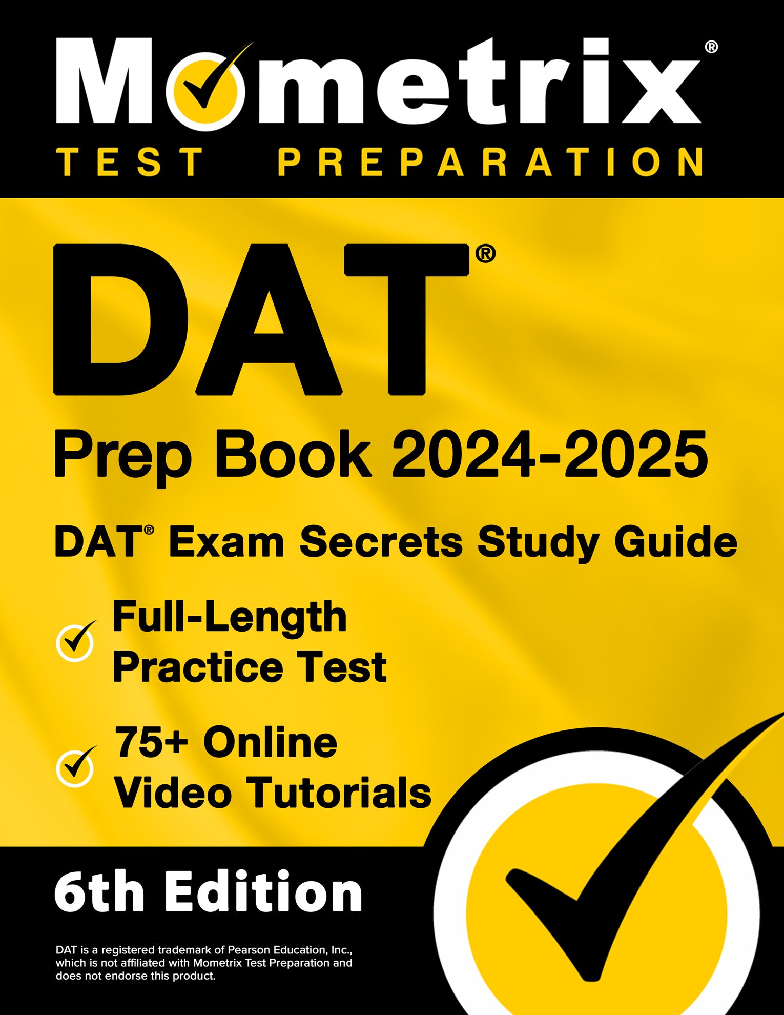 DAT Prep Book 2024-2025 - DAT Exam Secrets Study Guide [6th Edition]
