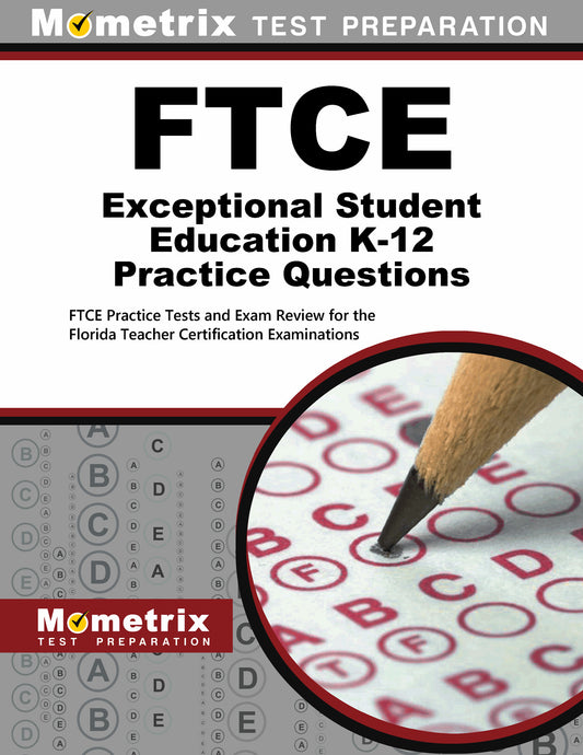 FTCE Exceptional Student Education K-12 Practice Questions