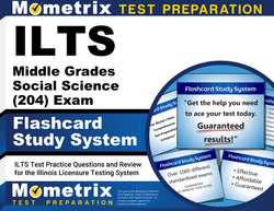 ILTS Middle Grades Social Science (204) Exam Flashcard Study System - -----