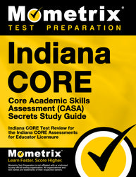 Indiana CORE Core Academic Skills Assessment (CASA) Secrets Study Guide (printed book)