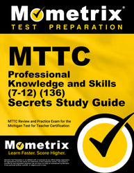 MTTC Professional Knowledge and Skills (7-12) (136) Secrets Study Guide (ebook access)