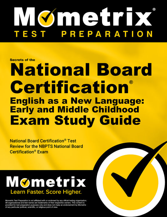 Secrets of the National Board Certification English as a New Language: Early and Middle Childhood Exam Study Guide