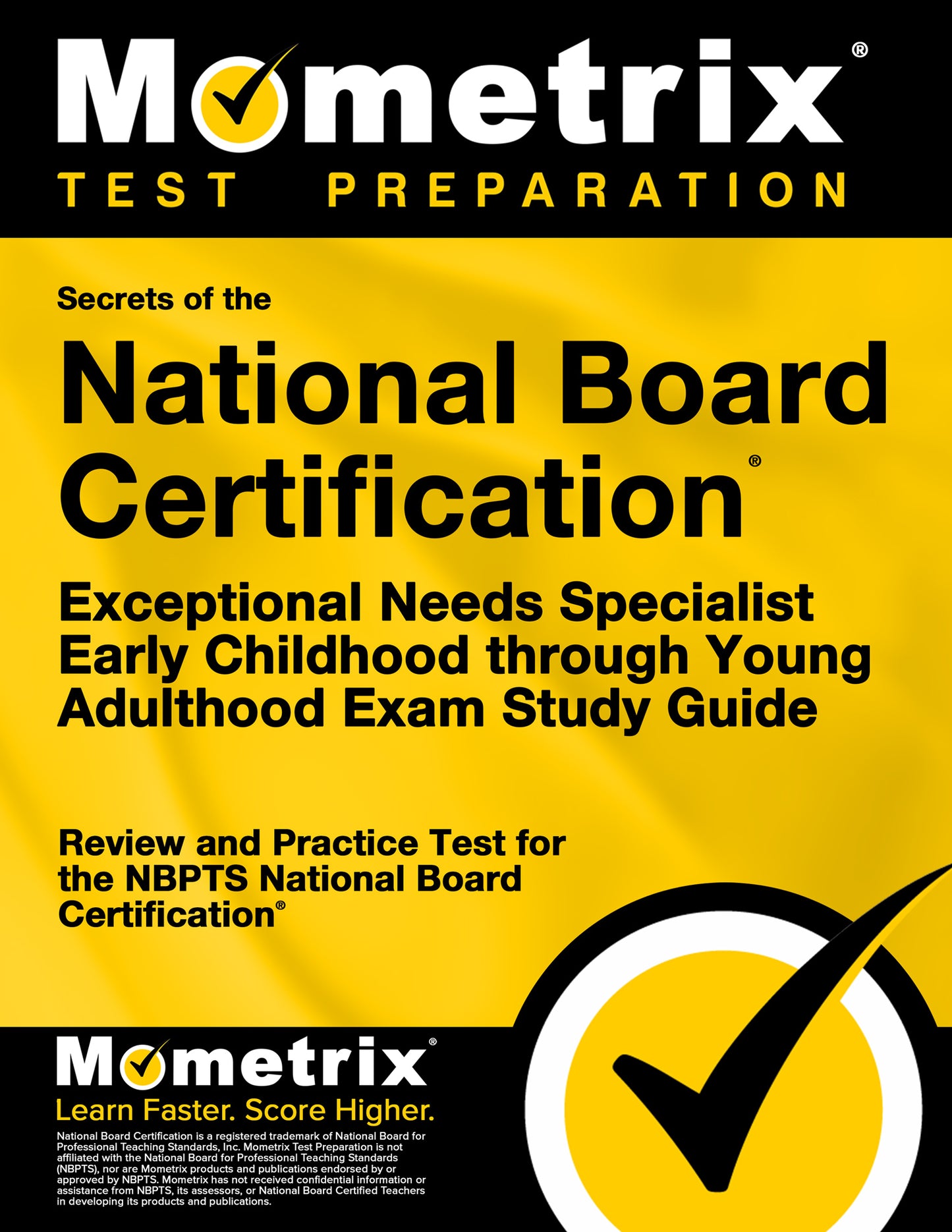 Secrets of the National Board Certification Exceptional Needs Specialist: Early Childhood through Young Adulthood Exam Study Guide (printed book)