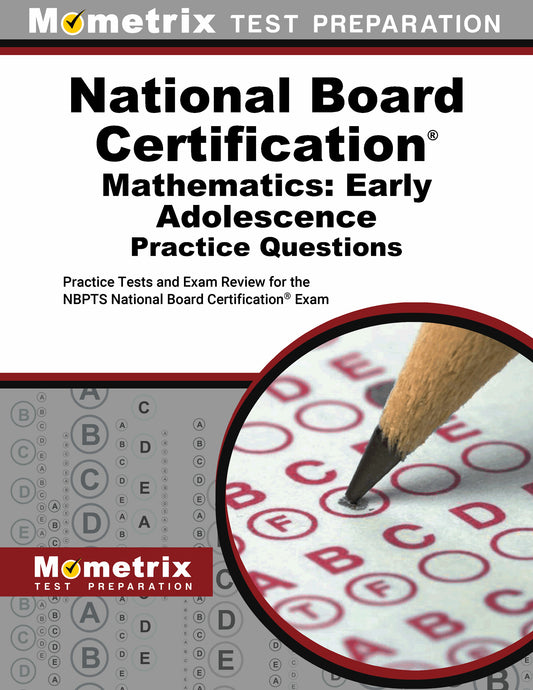 National Board Certification Mathematics: Early Adolescence Practice Questions