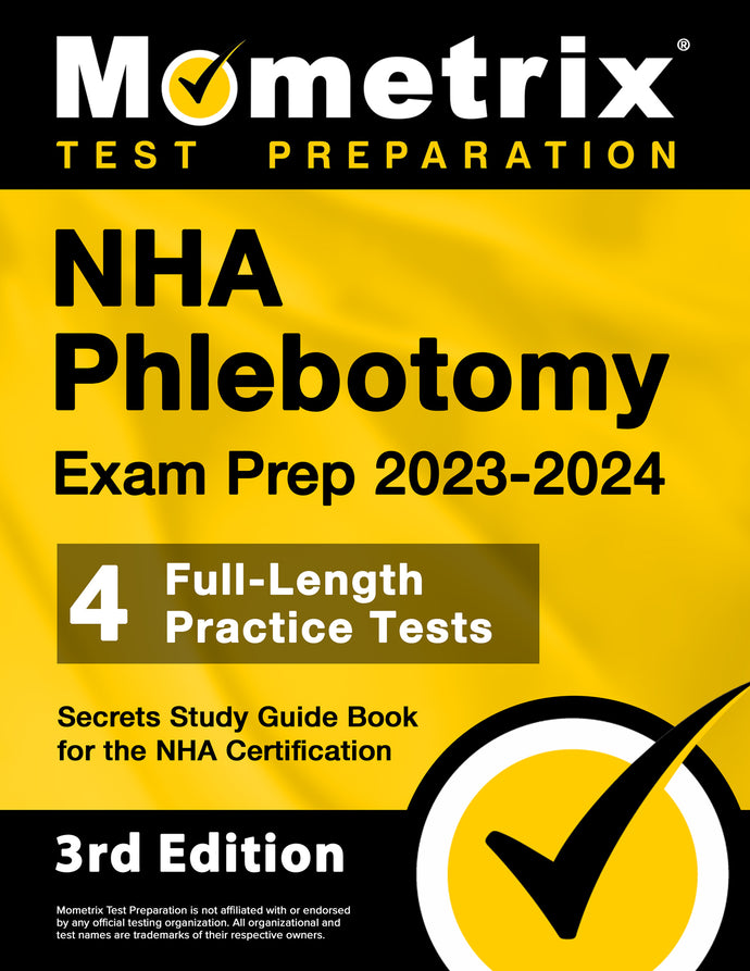 NHA Phlebotomy Exam Prep 2023-2024 - Secrets Study Guide [3rd Edition]