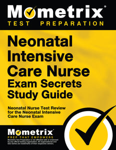 Neonatal Intensive Care Nurse Exam Secrets Study Guide