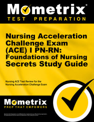 Nursing Acceleration Challenge Exam (ACE) I PN-RN: Foundations of Nursing Secrets Study Guide (ebook access)