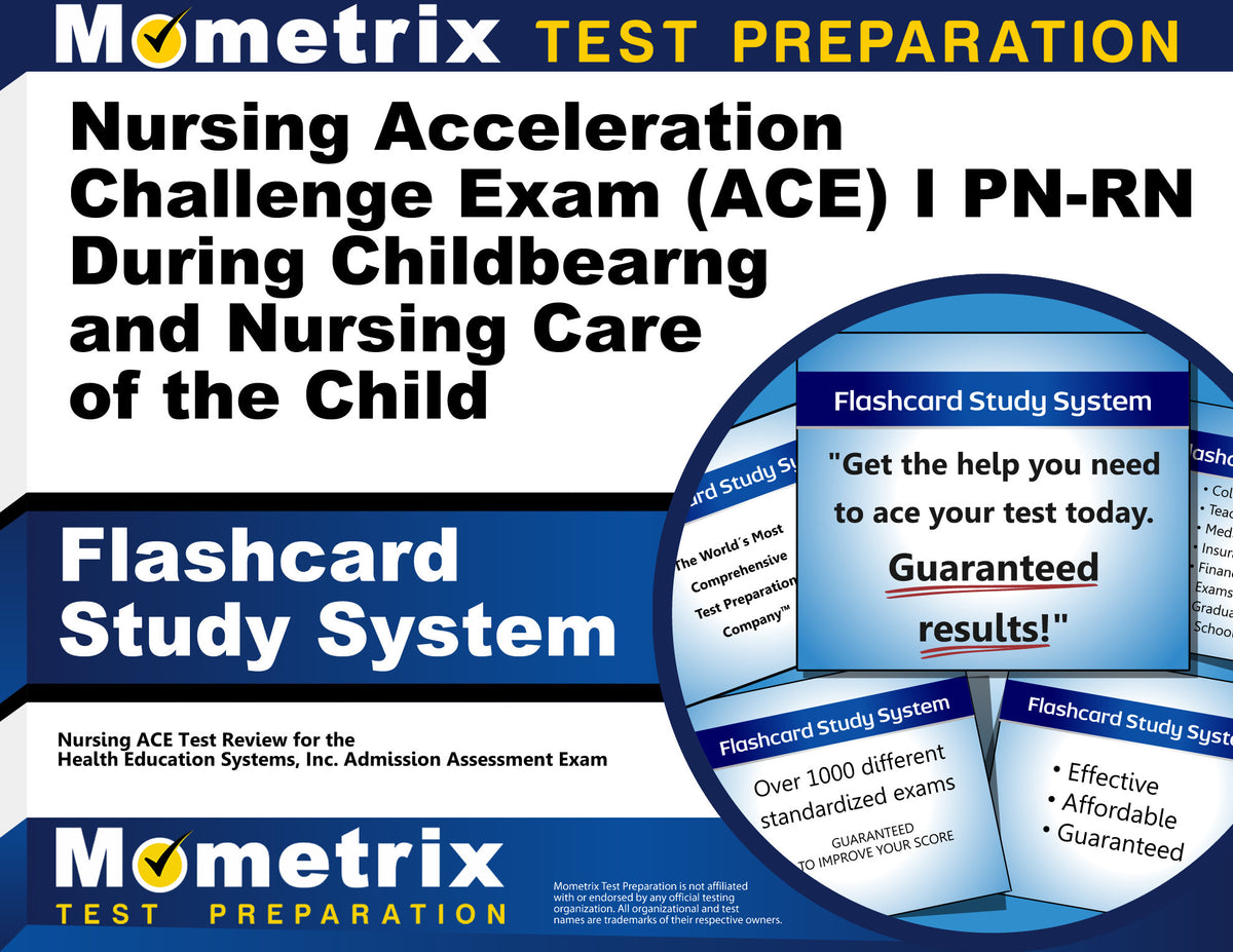 Nursing Acceleration Challenge Exam (ACE) I PN-RN: Nursing Care During Childbearing and Nursing Care of the Child Flashcard Study System