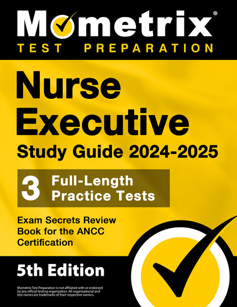 Nurse Executive Study Guide 2024-2025 - Exam Secrets Review