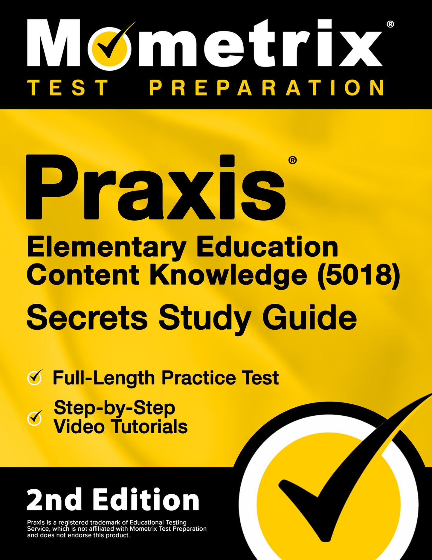 Praxis Elementary Education Content Knowledge 5018 Secrets Study Guide [2nd Edition]