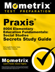 Praxis 8004 Elementary Education Fundamentals: Social Studies Secrets Study Guide (ebook access)