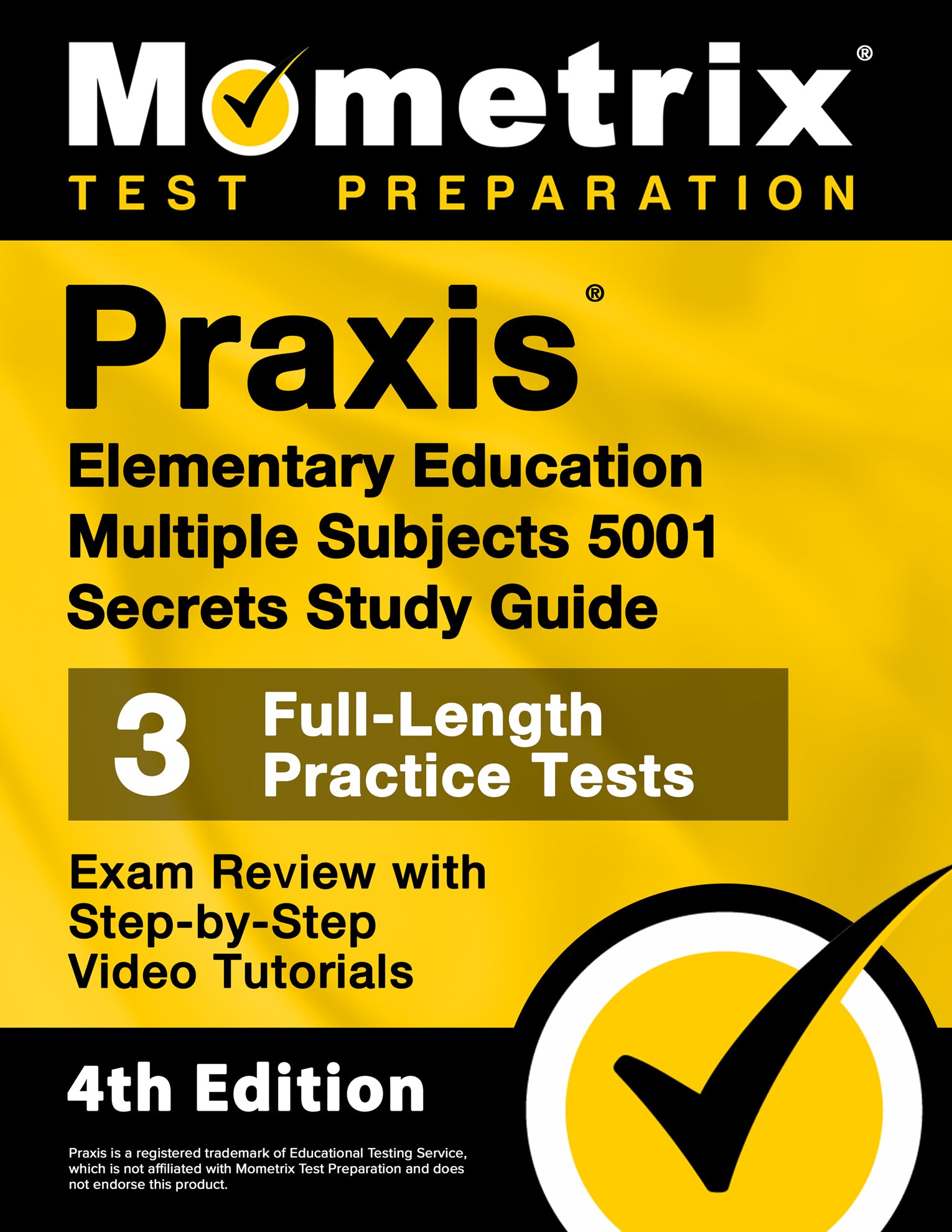 Praxis Elementary Education Multiple Subjects 5001 Secrets Study Guide [4th Edition]