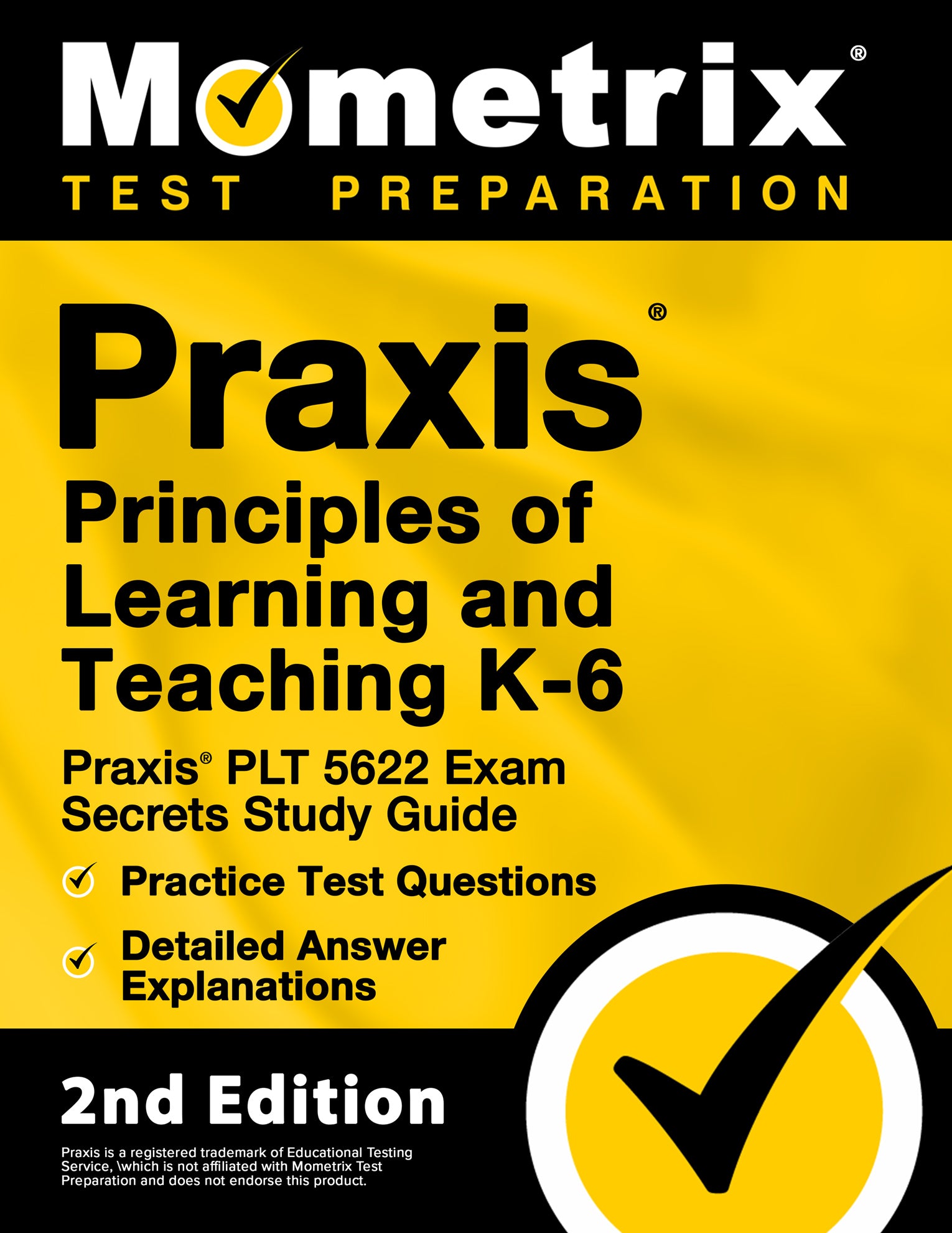 Praxis Principles of Learning and Teaching K-6: Praxis PLT 5622 Exam Secrets Study Guide [2nd Edition]