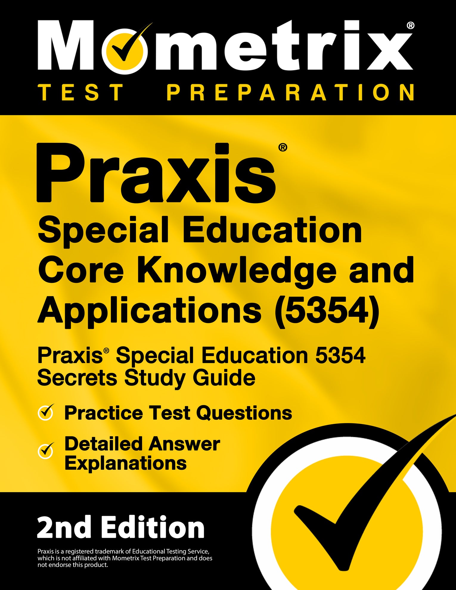 Praxis Special Education Core Knowledge and Applications (5354) - Praxis Special Education 5354 Secrets Study Guide [2nd Edition]