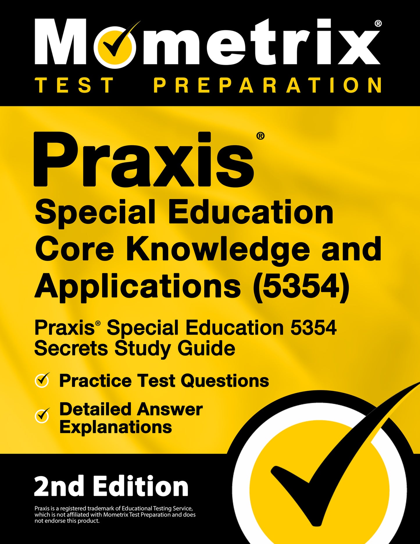 Praxis Special Education Core Knowledge and Applications (5354) - Praxis Special Education 5354 Secrets Study Guide [2nd Edition]