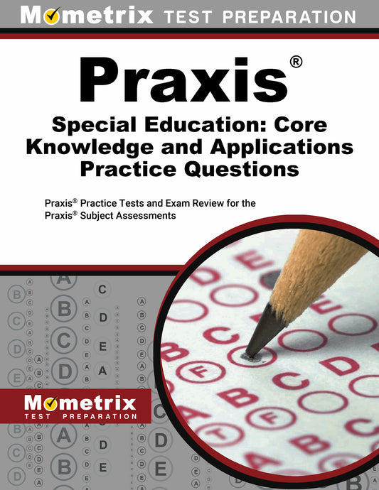 Praxis Special Education: Core Knowledge and Applications Practice Questions