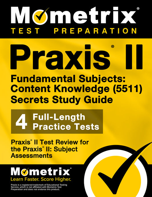 Praxis II Fundamental Subjects: Content Knowledge (5511) Exam Secrets Study Guide (printed book)