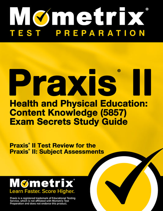 Praxis II Health and Physical Education: Content Knowledge (5857) Exam Secrets Study Guide
