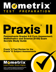 Praxis II Pennsylvania Grades 4-8 Core Assessment: Mathematics and Science (5155) Exam Secrets Study Guide (printed book)