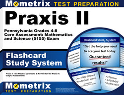 Praxis II Pennsylvania Grades 4-8 Core Assessment: Mathematics and Science (5155) Exam Flashcard Study System