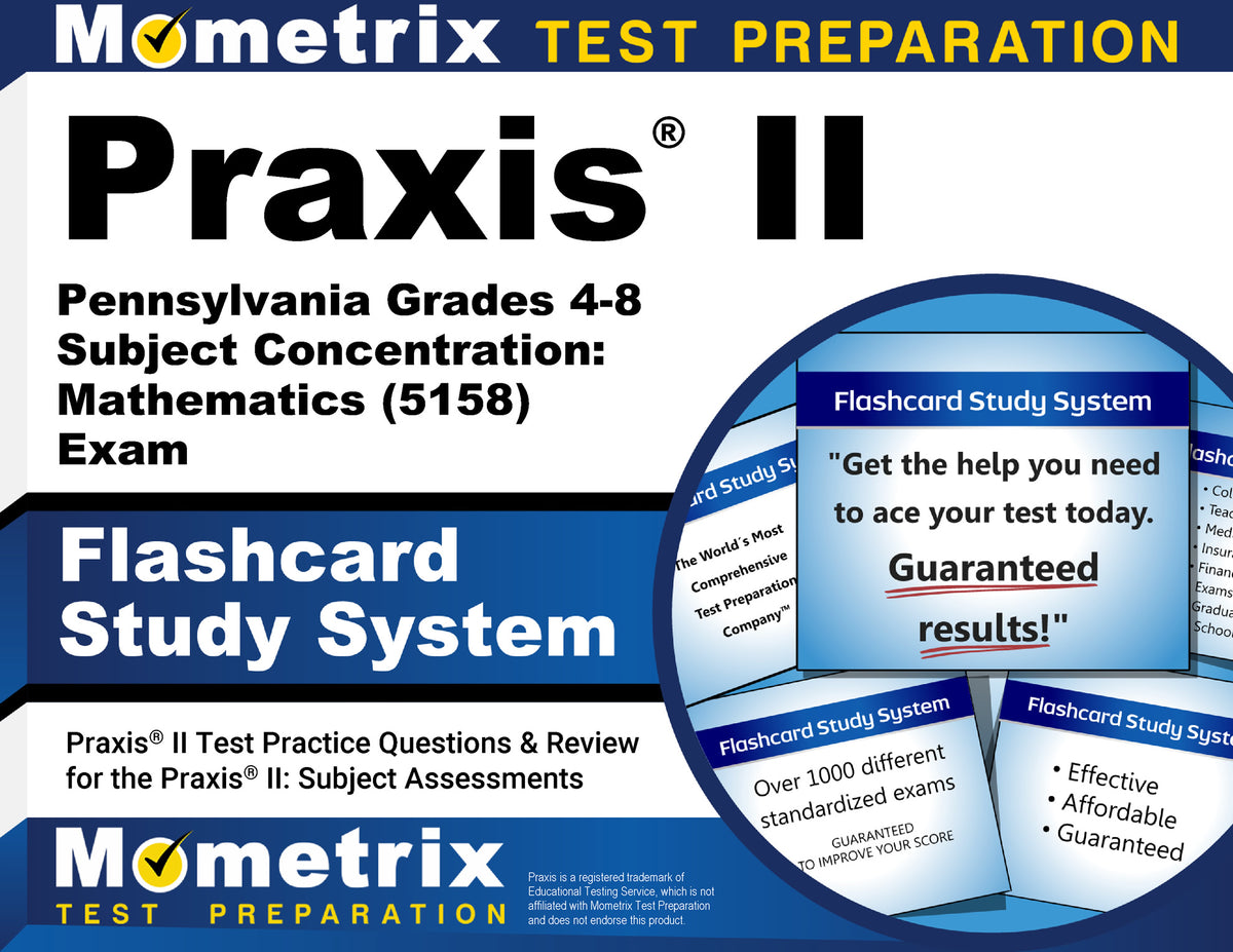 Praxis II Pennsylvania Grades 4-8 Subject Concentration: Mathematics (5158) Exam Flashcard Study System