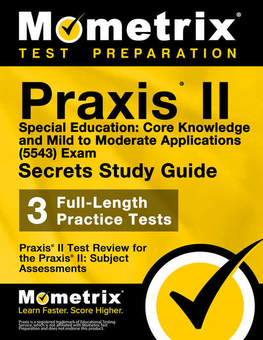 Praxis II Special Education: Core Knowledge and Mild to Moderate Applications (5543) Exam Secrets Study Guide (printed book)