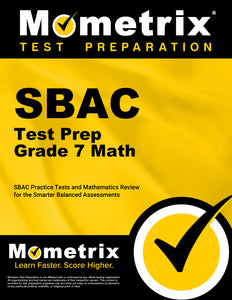 SBAC Test Prep Grade 7 Math – Mometrix Test Preparation