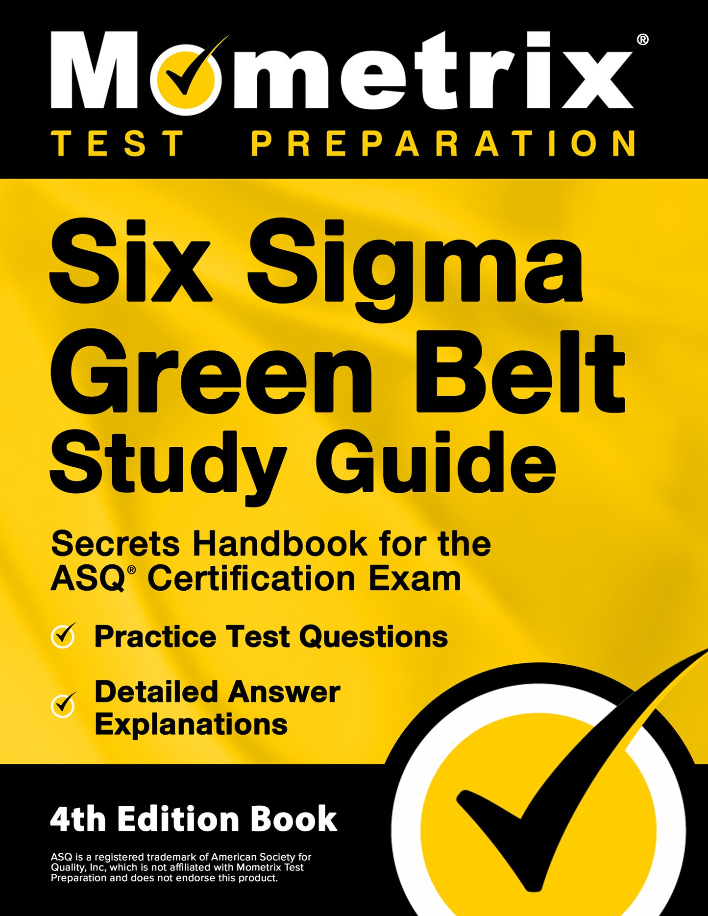 Six Sigma Green Belt Study Guide - Secrets Handbook [4th Edition]