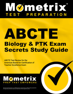 ABCTE Biology & PTK Exam Secrets Study Guide
