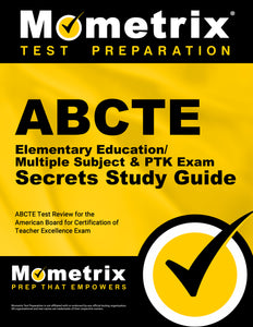 ABCTE Elementary Education/Multiple Subject & PTK Exam Secrets Study Guide