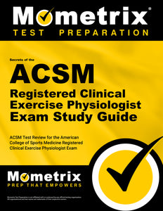 Secrets of the ACSM Registered Clinical Exercise Physiologist Exam Study Guide
