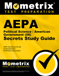 AEPA Political Science/American Government (06) Secrets Study Guide