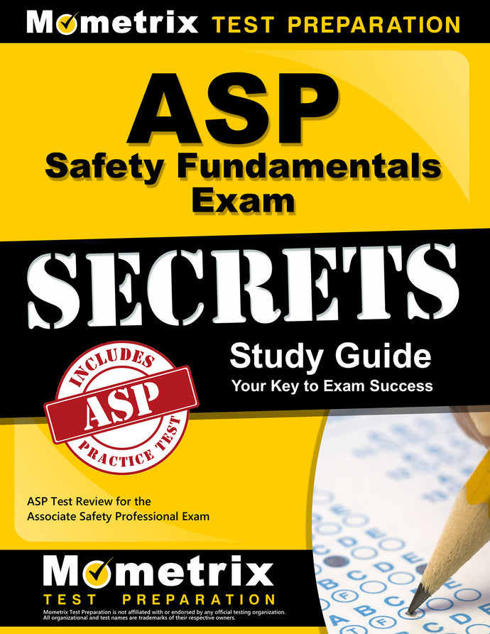 ASP Safety Fundamentals Exam Secrets Study Guide