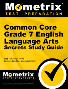 Common Core Grade 7 English Language Arts Secrets Study Guide