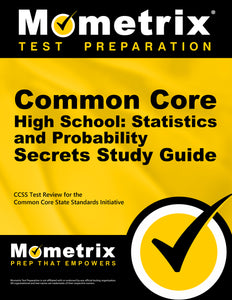 Common Core High School: Statistics and Probability Secrets Study Guide