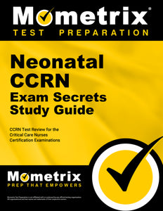 Neonatal CCRN Exam Secrets Study Guide