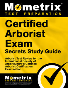 Certified Arborist Exam Secrets Study Guide
