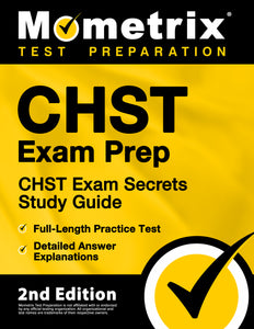 CHST Exam Prep - CHST Exam Secrets Study Guide [2nd Edition]