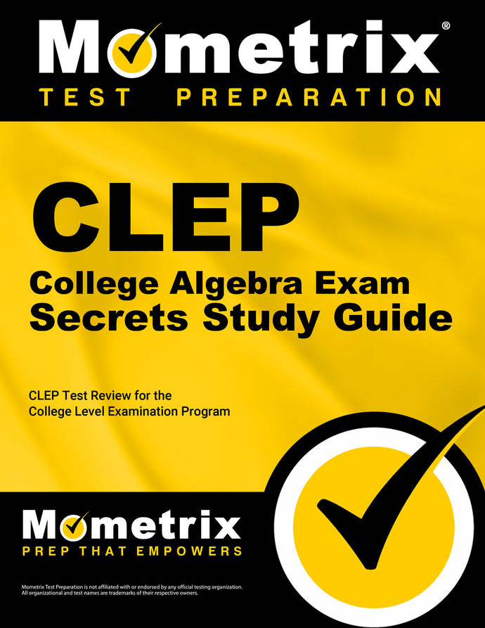 CLEP College Algebra Exam Secrets Study Guide