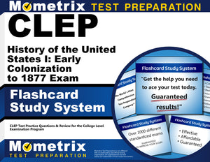 CLEP History of the United States I: Early Colonization to 1877 Exam Flashcard Study System
