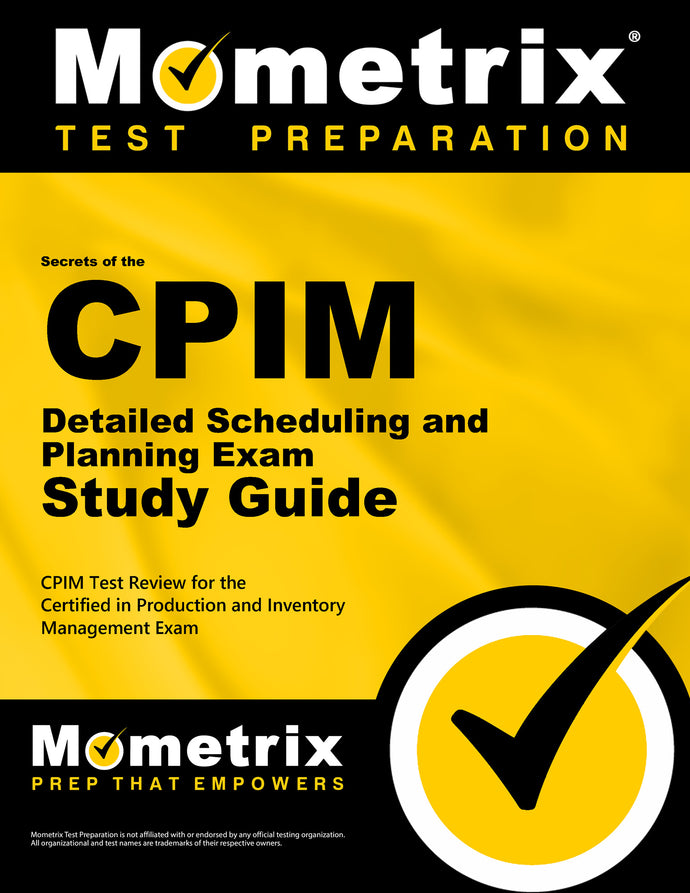 Secrets of the CPIM Detailed Scheduling and Planning Exam Study Guide