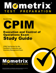Secrets of the CPIM Execution and Control of Operations Exam Study Guide