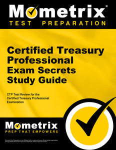 Certified Treasury Professional Exam Secrets Study Guide